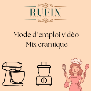 Mode d'emploi vidéo Mix cramique Rufin